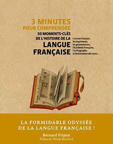 3 minutes pour comprendre 50 moments-clés de l'histoire de la langue française