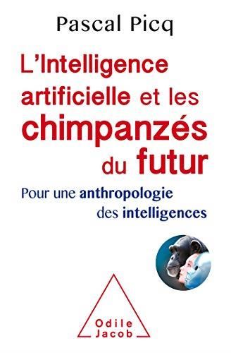 L'Intelligence artificielle et les chimpanzés du futur