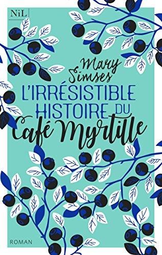 L'Irrésistible histoire du Café Myrtille