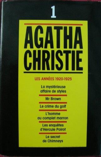 Tome 1- Les Annees 1920-1925 - La Mysterieuse Affaire De Styles, Mr. Brown, Le Crime Du Golf, L'HoBC
